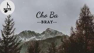 [Full Lyric] Cho Ba - B Ray