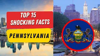 Top 15 Mind-Blowing Facts about Pennsylvania You Didn't Know | Top 15 Facts