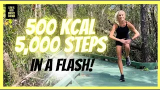 500 Calories & 5,000 Steps in a Flash!