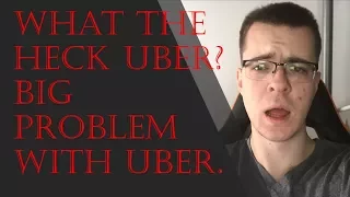 MAJOR Problem On Uber 1/8/18