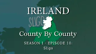 County by County S1Ep10- Sligo