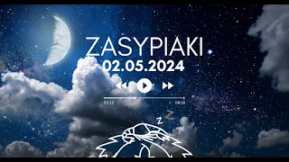 Zasypiaki || 02.05.2024 Czwartek