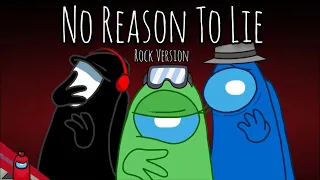 No Reason To Lie [Rock Version] - Among Us Song