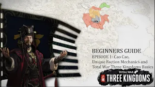 How to TOTAL WAR Three Kingdoms, Beginner's Guide: Episode 1: Basic Faction Info User Interface