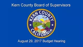 Kern County Board of Supervisors 9:00 a.m. meeting for Tuesday, August 29, 2017