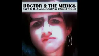 Doctor & The Medics - Spirit In The Sky [eLeMeNOhPeaQ Extended Version]