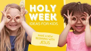 Ideas for Kids 2023 Holy Week