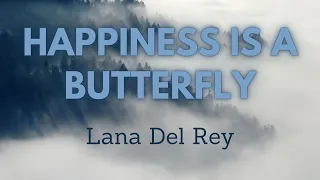 Lana Del Rey - Happiness Is A Butterfly (Lyrics) перевод песни на русский язык