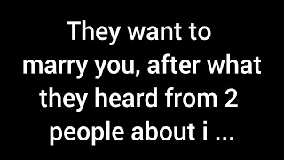 💌 They're eager to marry you, especially after what they heard from 2 people about l...