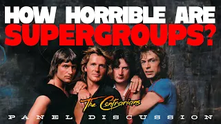 The Contrarians Presents: How Horrible are Supergroups?