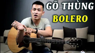 2 CÁCH GÕ THÙNG ĐIỆU BOLERO, KHI BẠN CHƠI GUITAR ĂN NHẬU | Phong Guitar BMT