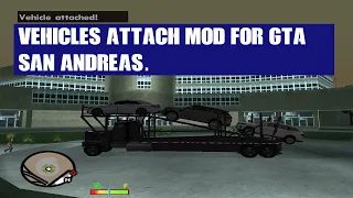 HOW TO INSTALL VEHICLES ATTACH MOD FOR GTA SAN ANDREAS.