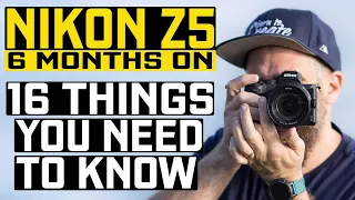 Nikon Z5 - 16 THINGS YOU NEED TO KNOW (6 Month Review)