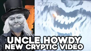 New Uncle Howdy Cryptic Video