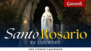 SANTO ROSARIO di Lourdes di oggi, Giovedì 9 Maggio 2024, con Litanie Lauretane