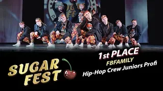 FBFamily 🍒 1st PLACE - Hip-Hop Crew Juniors Profi 🍒 SUGAR FEST Dance Championship