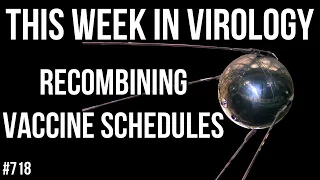 TWiV 718: Recombining vaccine schedules