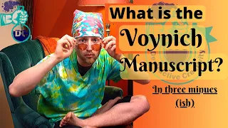 What is the Voynich Manuscript? Explained in 3 minutes (ish)