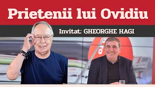 GHEORGHE HAGI, invitat la Prietenii lui Ovidiu » EDIȚIA INTEGRALĂ (episodul 54)