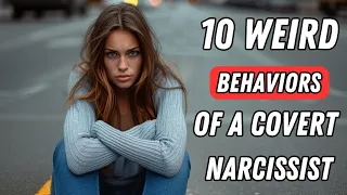 10 Weird Behaviors Of A Covert Narcissist