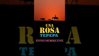 ~ Una Rosa ~ TEPEPA ● Ennio Morricone Westerns | #westernmusic #Soundtracks #epicmusic #cinematic