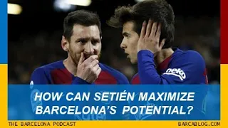 How can Setién maximize Barça’s potential? Riqui Puig impact, Replacing Suárez, and Captain Messi