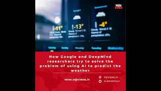 How Google and DeepMind researchers try to solve the problem of using AI to predict the weather.