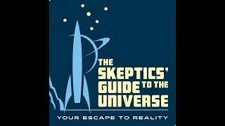 Skeptics Guide #959