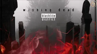 Blacklite District - Wishing Dead