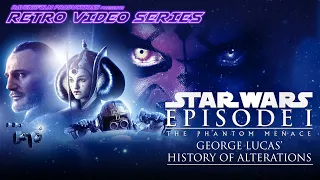 Retro Video Series: Star Wars: Episode I - The Phantom Menace - George Lucas' History of Alterations