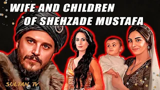 Wives and children of Shehzade Mustafa  / Ottoman empire history