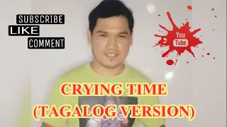 Rey Dela Masa || Crying Time (TAGALOG VERSION)