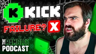 The Inevitable Failure of The Kick Streaming Platform - The Rambles Podcast
