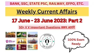 Part 2: 12 - 16 June 2023 Weekly Current Affairs | Daily Current Affairs 2023 |Current Affairs Today