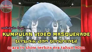 MASQUERADE TERKREATIF|| TV SHOW DARI JEPANG YANG HITS DI INDONESIA ERA TAHUN 1990AN-2000AN
