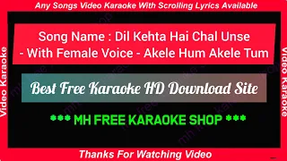Dil Kehta Hai Chal Unse | Karaoke With Female Voice & Lyrics | Akele Hum Akele Tum -Kumar Sanu, Alka
