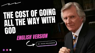 The Cost of Going All The Way With God By David Wilkerson