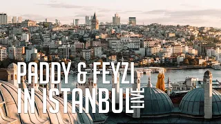 Paddy & Feyzi in Istanbul | Live Güle Güle