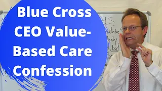 Blue Cross CEO Admits Value-Based Payments Really Fee-for-Service