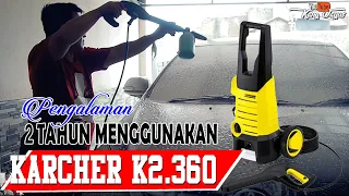 PENGALAMAN 2 TAHUN MEMAKAI KARCHER K2.360