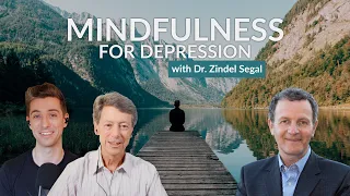 Use Mindfulness to Recover From Depression | Being Well Podcast, Dr. Zindel Segal