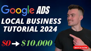 How To Run Google Ads For Local Businesses (FULL TUTORIAL) 2024
