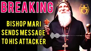 Breaking: Bishop Mari Emmanuel SPEAKS For FIRST TIME After His Attack! Addresses Attacker!