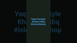 yaqin freestyle @IAMKHXLED  #dripsquad #ukrap #islamichiphop #khaledsiddiq#music #vibe #shorts