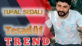 Tural Sedali - Tesaduf 2020 ( Yeni Xit )