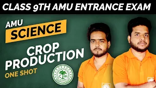 Crop Production and Management Full Chapter Class 8 Science | NCERT | AMU Class 9 Preparation 2022