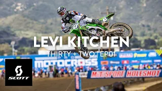 Levi Kitchen | Thirty + Two Ep01 : Finding Flow in Pro Motocross