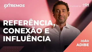 João Adibe - Influência, Cultura e Vendas | Extremos Podcast