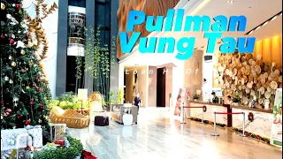 Review Pullman Vung Tau Hotel - Khách Sạn 5 Sao - Đẳng Cấp Quốc Tế - Siêu Đẹp