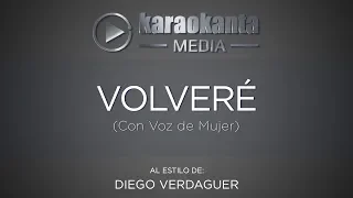 Karaokanta - Diego Verdaguer - Volveré  - ( Con voz de mujer )